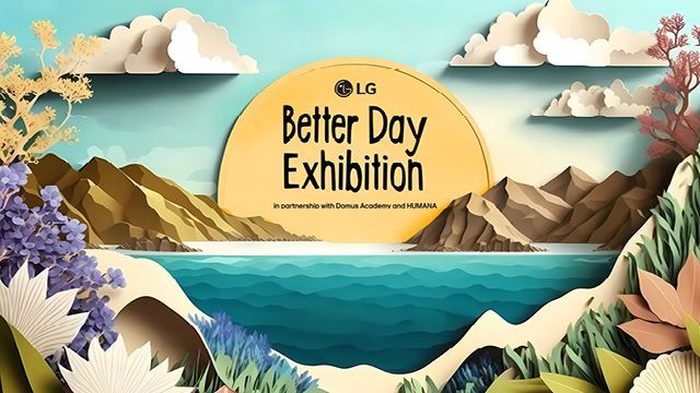 LG ‘Better Day Exhibition’ at Domus Academy